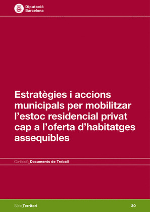 ESTRATÈGIES I ACCIONS MUNICIPALS PER MOBILITZAR LESTOC RESIDENCIAL PRIVAT CAP A