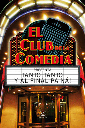 TANTO TANTO Y AL FINAL PAŽNA. MONOLOGOS DE EL CLUB DE LA COMEDIA