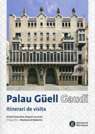 PALAU GÜELL. GAUDI: ITINERARI DE VISITA