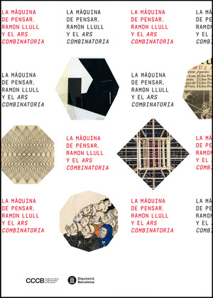 LA MAQUINA DE PENSAR. RAMON LLULL Y EL ARS COMBINATORIA