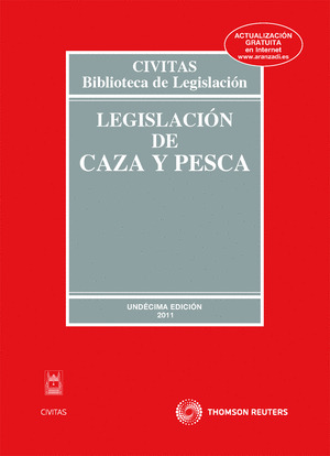 LEGISLACION DE CAZA Y PESCA (11ª EDICION, 2011)