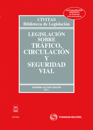 LEGISLACION SOBRE TRAFICO, CIRCULACION  Y SEGURIDAD VIAL (28ª EDICION, 2011)