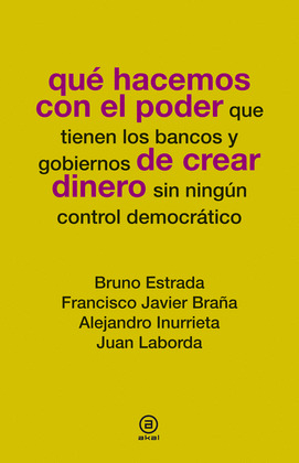 QUÉ HACEMOS CON PODER QUE TIENEN BANCOS Y GOBIERNOS DE CREAR DINERO SIN NINGUN CONTROL DEMOCRATICO