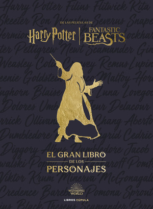 GRAN LIBRO DE LOS PERSONAJES DE LAS PELÍCULAS DE HARRY POTTER Y FANTASTIC BEASTS, EL