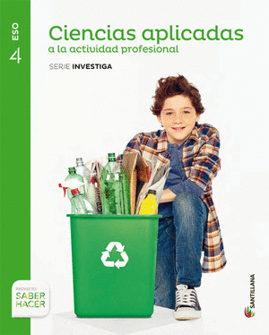 CIENCIAS APLICADAS A LA  ACTIVIDAD PROFESIONAL SERIE INVESTIGA 4 ESO SABER HACER