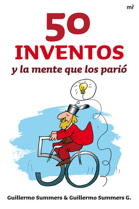 50 INVENTOS Y LA MENTE QUE LOS PARIO