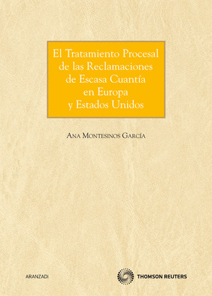 EL TRATAMIENTO PROCESAL DE LAS RECLAMACIONES DE ESCASA CUANTÍA EN EUROPA Y ESTAD