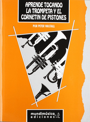 APRENDE TOCANDO LA TROMPETA Y EL CORNETIN DE PISTONES