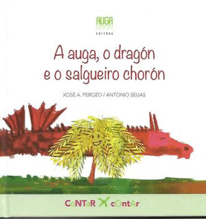 AUGA, O DRAGON E O SALGUEIRO CHORON, A