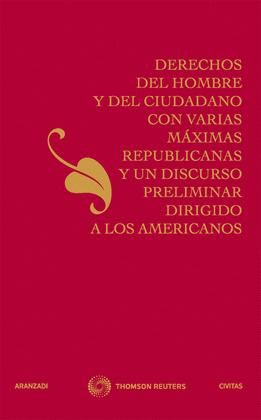 DERECHOS DEL HOMBRE Y DEL CIUDADANO CON VARIAS MÁXIMAS REPUBLICANAS Y UN DISCURS