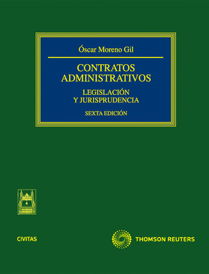 CONTRATOS ADMINISTRATIVOS. LEGISLACION Y JURISPRUDENCIA (6 EDICION)