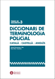 DICCIONARI DE TERMINOLOGIA POLICIAL CATALA-CASTELLA-ANGLES