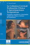 LA COLUMNA CERVICAL TOMO I: EVALUACIÓN CLÍNICA Y APROXIMACIONES TERAPÉUTICAS
