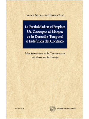 LA ESTABILIDAD EN EL EMPLEO: UN CONCEPTO AL MARGEN DE LA DURACIÓN TEMPORAL O IND