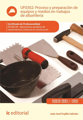 PROCESO Y PREPARACION EQUIPOS Y MEDIOS TRABAJOS ALBAÑILERIA