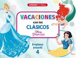 VACACIONES CON LOS CLASICOS DISNEY. EMPIEZO INFANTIL (4 AÑOS) (DISNEY. CUADERNO