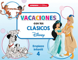 VACACIONES CON LOS CLASICOS DISNEY. EMPIEZO INFANTIL (4 AÑOS) (DISNEY. CUADERNO