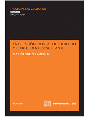 LA CREACIÓN JUDICIAL DEL DERECHO Y EL PRECEDENTE VINCULANTE