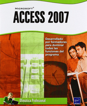 MICROSOFT ACCESS 2007. OFIMÁTICA PROFESIONAL