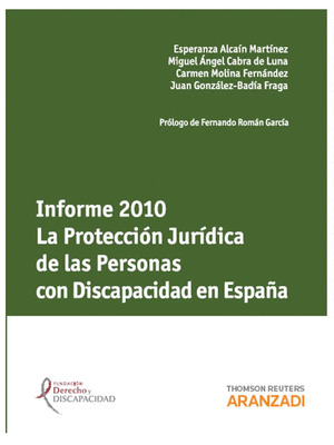 INFORME 2010. LA PROTECCION JURIDICA DE LAS PERSONAS CON DISCAPACIDAD EN ESPAÑA