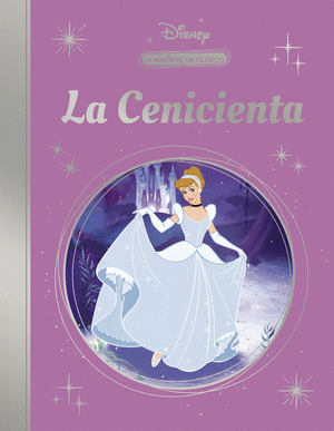 CENICIENTA, LA (LA MAGIA DE UN CLASICO DISNEY)