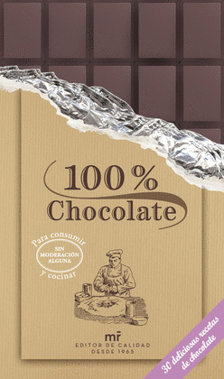 100 % CHOCOLATE. 30 DELICIOSAS RECETAS DE CHOCOLATE
