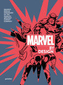 MARVEL BY DESIGN - GRAPHIC DESIGN STRATEGIES OF THE WORLD S GREATEST COMICS COMP