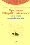 EL PATRIMONIO BIBLIOGRAFICO Y DOCUMENTAL. CLAVES PARA SU CONSERVACION PREVENTIVA