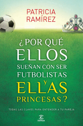 ¿POR QUE ELLOS SUEÑAN CON SER FUTBOLISTAS Y ELLAS PRINCESAS?
