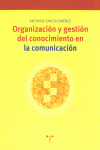 ORGANIZACION Y GESTION DEL CONOCIMIENTO EN COMUNICACION