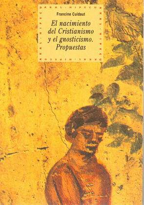 EL NACIMIENTO DEL CRISTIANISMO Y DEL GNOSTICISMO