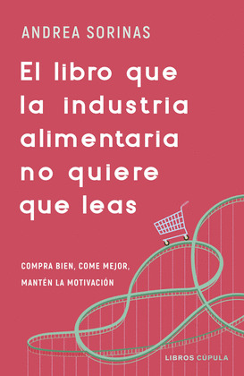 LIBRO QUE LA INDUSTRIA ALIMENTARIA NO QUIERE QUE LEAS, EL