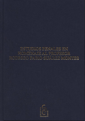 ESTUDIOS PENALES EN HOMENAJE AL PROFESOR RODRIGO FABIO SUÁREZ MONTES