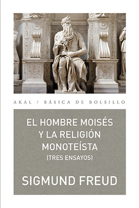 HOMBRE MOISÉS Y LA RELIGIÓN MONOTEÍSTA, EL