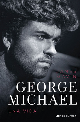 GEORGE MICHAEL. UNA VIDA