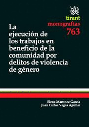 LA EJECUCIÓN DE LOS TRABAJOS EN BENEFICIO DE LA COMUNIDAD POR DELITOS DE VIOLENC