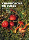 CHAMPIGNONS DE SUISSE TOME 3 BOLETS ET CHAMPIGNONS A LAMES 1ERE PARTIE