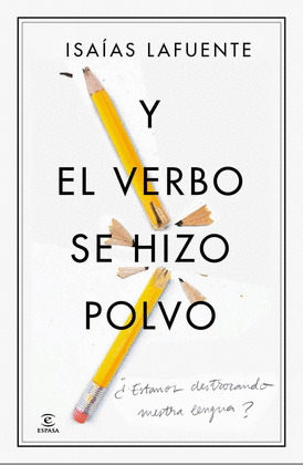 Y EL VERBO SE HIZO POLVO