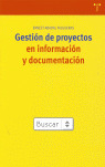 GESTIÓN DE PROYECTOS EN INFORMACIÓN Y DOCUMENTACIÓN