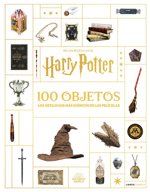 100 OBJETOS DE LAS PELÍCULAS DE HARRY POTTER. LOS ARTILUGIOS MÁS ICÓNICOS DE LAS PELÍCULAS
