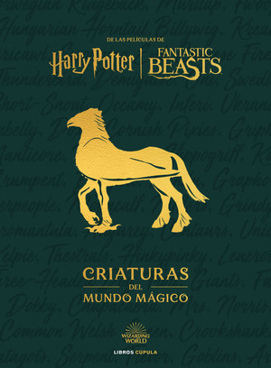 CRIATURAS DEL MUNDO MÁGICO. DE LAS PELÍCULAS DE HARRY POTTER FANTASTIC BEASTS