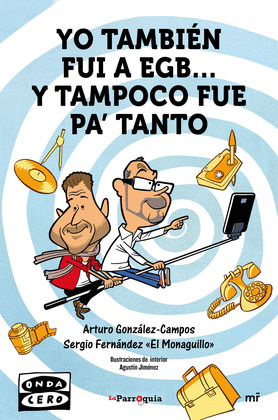 YO TAMBIEN FUI A EGB... Y TAMPOCO FUE PA' TANTO