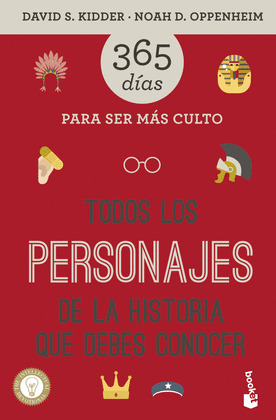 TODOS LOS PERSONAJES DE LA HISTORIA QUE DEBES CONOCER. 365 DÍAS PARA SER MÁS CULTO