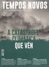 REVISTA TEMPOS NOVOS, 272: A CATÁSTROFE CLIMÁTICA QUE VÉN