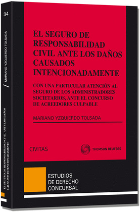 EL SEGURO DE RESPONSABILIDAD CIVIL ANTE LOS DAÑOS CAUSADOS INTENCIONADAMENTE