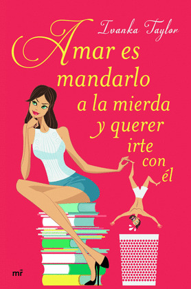 AMAR ES MANDARLO A LA MIERDA Y QUERER IRTE CON EL