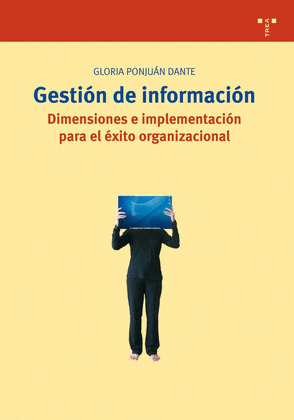 GESTIÓN DE INFORMACIÓN. DIMENSIONES E IMPLEMENTACIÓN PARA EL ÉXIT