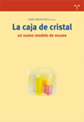 LA CAJA DE CRISTAL. UN NUEVO MODELO DE MUSEO