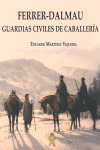 FERRER-DALMAU - GUARDIAS CIVILES DE CABALLERÍA