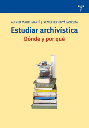 ESTUDIAR ARCHIVISTICA. DONDE Y POR QUÉ